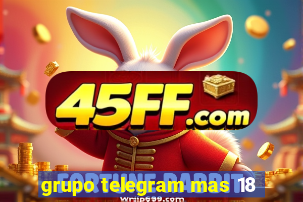 grupo telegram mas 18